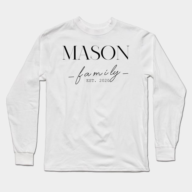 Mason Family EST. 2020, Surname, Mason Long Sleeve T-Shirt by ProvidenciaryArtist